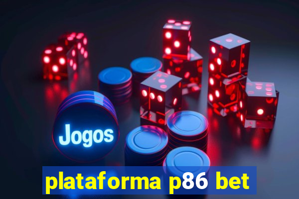 plataforma p86 bet